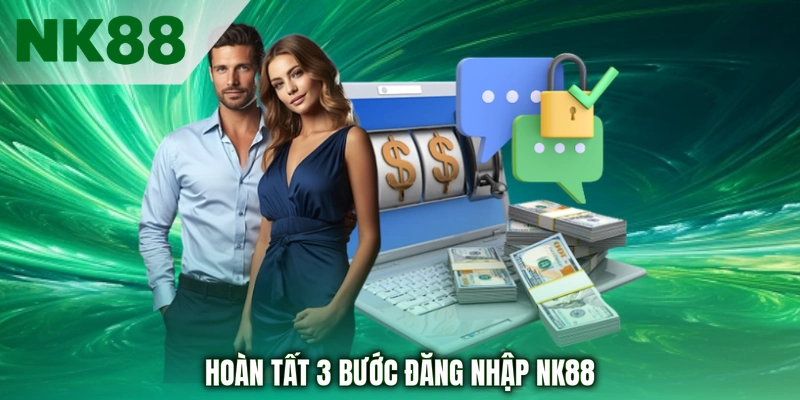 Hoàn tất 3 bước đăng nhập NK88
