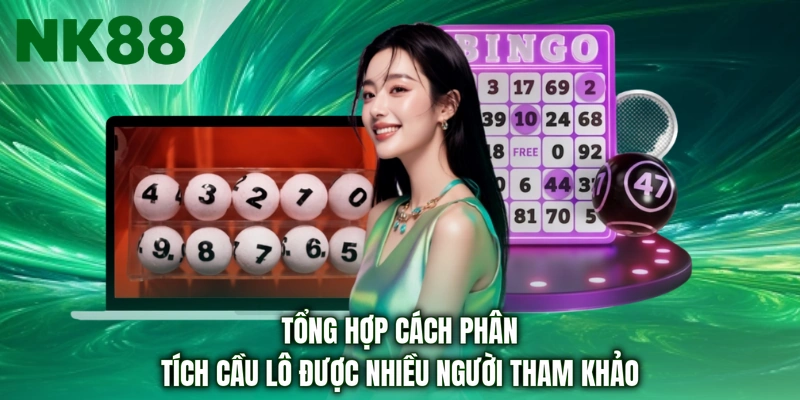 Tổng hợp cách phân tích cầu lô được nhiều người tham khảo