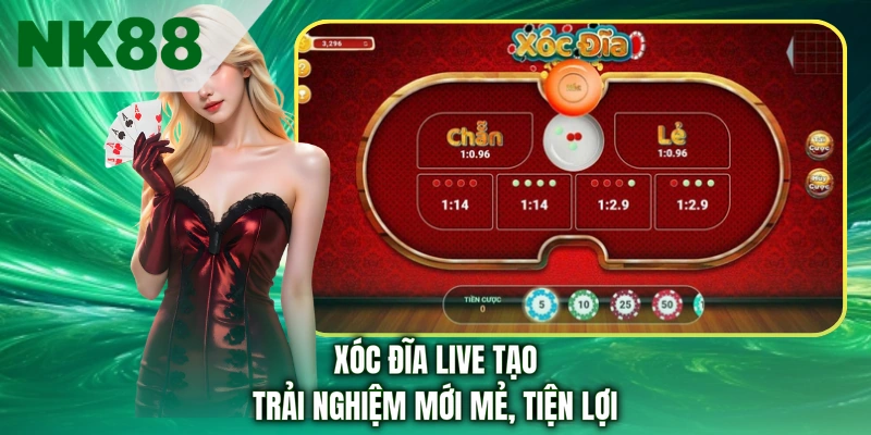 Xóc đĩa live tạo trải nghiệm mới mẻ, tiện lợi